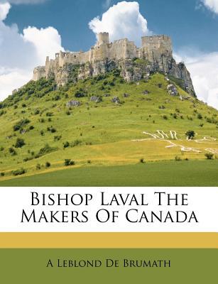 Bishop Laval the Makers of Canada magazine reviews