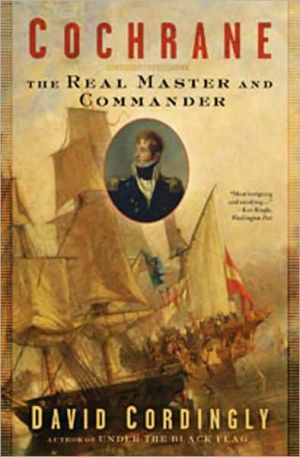 Cochrane: The Real Master and Commander book written by David Cordingly