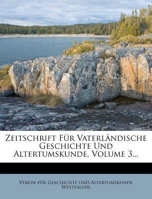 Zeitschrift Fur Vaterlandische Geschichte Und Altertumskunde, Volume 3... magazine reviews
