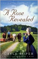 A Rose Revealed book written by Gayle Roper