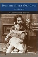 How the Other Half Lives (Barnes & Noble Library of Essential Reading) book written by Jacob A. Riis