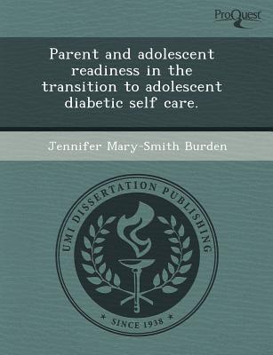 Parent and Adolescent Readiness in the Transition to Adolescent Diabetic Self Care. magazine reviews