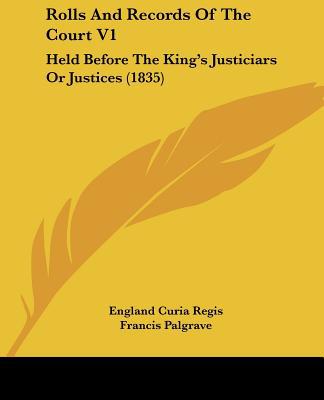 Rolls and Records of the Court V1: Held Before the King's Justiciars or Justices magazine reviews