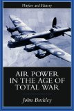 Air Power in the Age of Total War book written by John Buckley