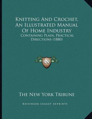Knitting and Crochet, an Illustrated Manual of Home Industry magazine reviews