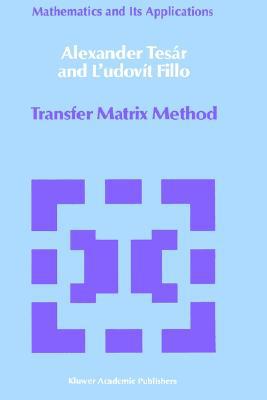 Transfer Matrix Method book written by Alexander Tesar