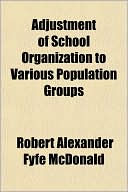 Adjustment of School Organization to Various Population Groups magazine reviews