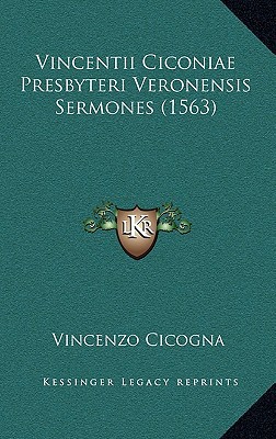 Vincentii Ciconiae Presbyteri Veronensis Sermones magazine reviews