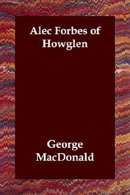 Alec Forbes of Howglen book written by George MacDonald