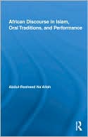 African Discourse in Islam, Oral Traditions, and Performance book written by Abdul-rasheed Naallah