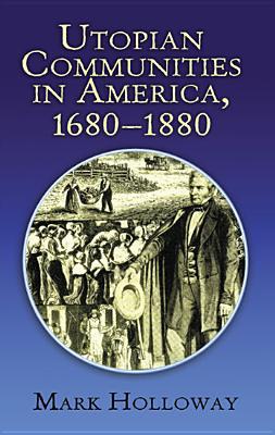 Utopian Communities in America 1680-1880 book written by Mark Holloway