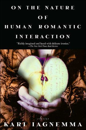 On the Nature of Human Romantic Interaction, Winner of the <i>Paris Review</i> Discovery Prize for best first fiction and anthologized in <i>The Best American Short Stories 2002</i>, Karl Iagnemma has been recognized as a writer of rare talent. His literary terrain is the world of science, with its , On the Nature of Human Romantic Interaction