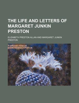 The Life and Letters of Margaret Junkin Preston magazine reviews