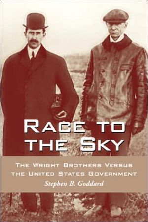 Race to the Sky: The Wright Brothers Versus the United States Government book written by Stephen B. Goddard