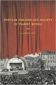 Popular Theater and Society in Tsarist Russia book written by E. Anthony Swift