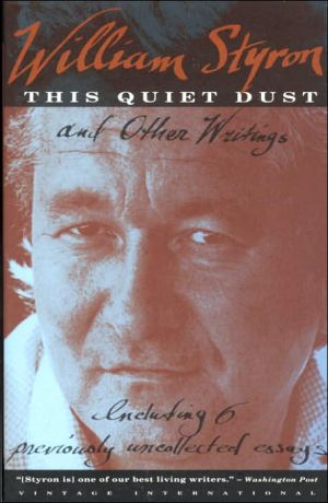 This Quiet Dust: And Other Writings book written by William Styron
