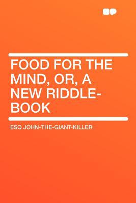 Food for the Mind, Or, a New Riddle-Book magazine reviews