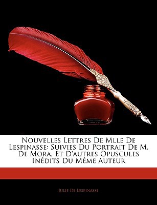 Nouvelles Lettres de Mlle de Lespinasse: Suivies Du Portrait de M. de Mora magazine reviews