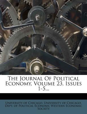 The Journal of Political Economy, Volume 23, Issues 1-5... magazine reviews