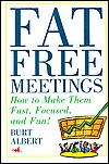 Fat Free Meetings: How to Keep Them Fast, Focused and Fun! magazine reviews