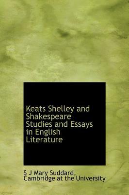 Keats Shelley and Shakespeare Studies and Essays in English Literature magazine reviews