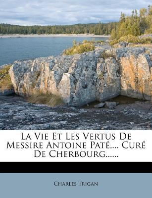 La Vie Et Les Vertus de Messire Antoine Pat , ... Cur de Cherbourg...... magazine reviews
