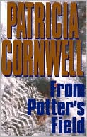 From Potter's Field (Kay Scarpetta Series #6) book written by Patricia Cornwell