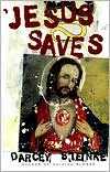 Jesus Saves book written by Darcey Steinke