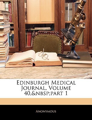 Edinburgh Medical Journal, Volume 40, Part 1 magazine reviews