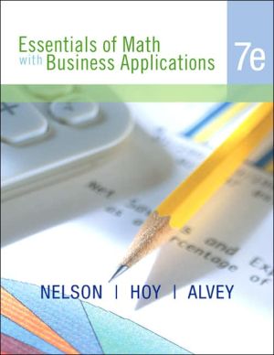 Essentials of Math with Business Applications, Student Edition book written by Marceda Nelson