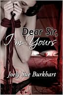 Dear Sir, I'm Yours book written by Joely Sue Burkhart