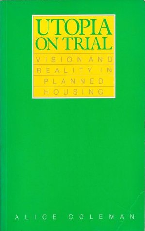 Utopia on Trial Vision and Reality in Planned Housing magazine reviews