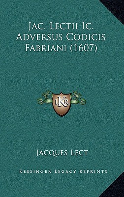 Jac. Lectii IC. Adversus Codicis Fabriani magazine reviews
