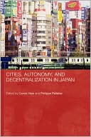 Cities, Autonomy, and Decentralization in Japan book written by Carola Hein