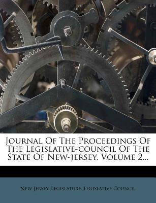 Journal of the Proceedings of the Legislative-Council of the State of New-Jersey, Volume 2... magazine reviews