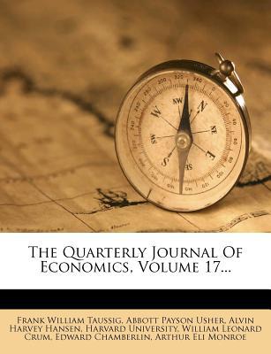 The Quarterly Journal of Economics, Volume 17... magazine reviews
