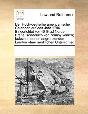 Der Hoch-Deutsche Americanische Calender, Auf Das Jahr 1796 magazine reviews