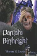 Daniel's Birthright book written by Thomas H. Lewis