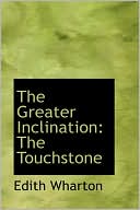 The Greater Inclination written by Edith Wharton