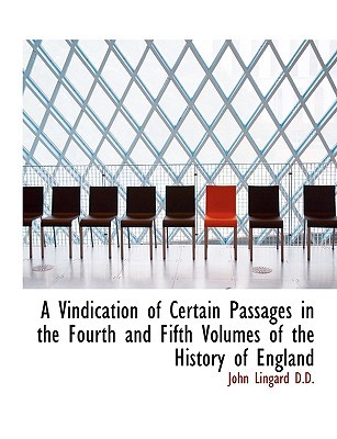 A Vindication of Certain Passages in the Fourth and Fifth Volumes of the History of England magazine reviews