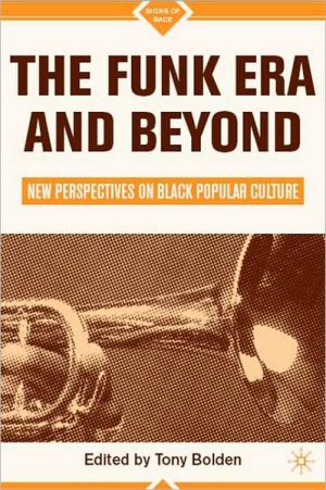Funk Era and Beyond book written by Tony Bolden