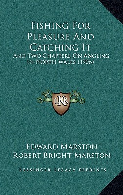 Fishing for Pleasure and Catching It: And Two Chapters on Angling in North Wales magazine reviews