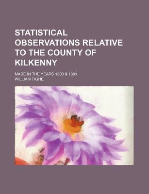 Statistical Observations Relative to the County of Kilkenny magazine reviews