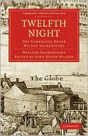 Twelfth Night: The Cambridge Dover Wilson Shakespeare book written by William Shakespeare