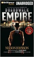Boardwalk Empire: The Birth, High Times, and Corruption of Atlantic City book written by Nelson Johnson