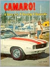 Camaro!: Chevy's Classy Chassis book written by Ray Miller