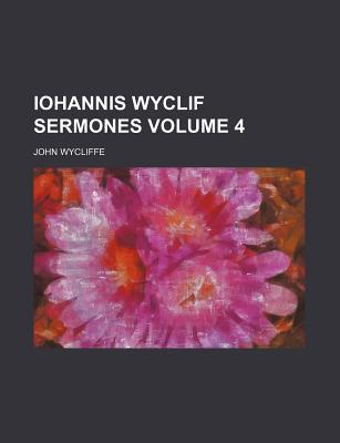 Iohannis Wyclif Sermones Volume 4, , Iohannis Wyclif Sermones Volume 4