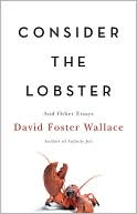 Consider the Lobster: And Other Essays book written by David Foster Wallace