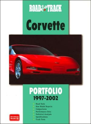Road & Track Corvette Portfolio, 1997-2002 book written by R.M. Clarke
