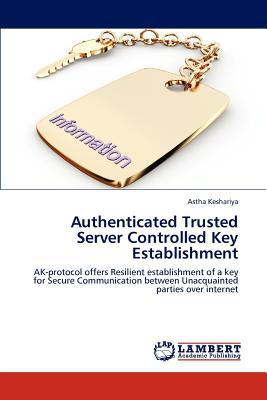 Authenticated Trusted Server Controlled Key Establishment magazine reviews